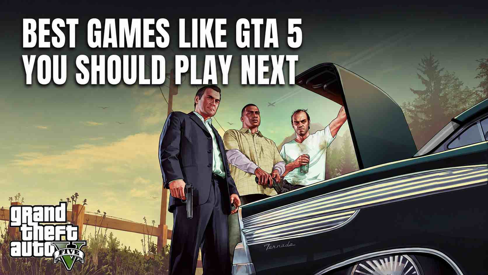 12 Best Games Like GTA Worth Playing