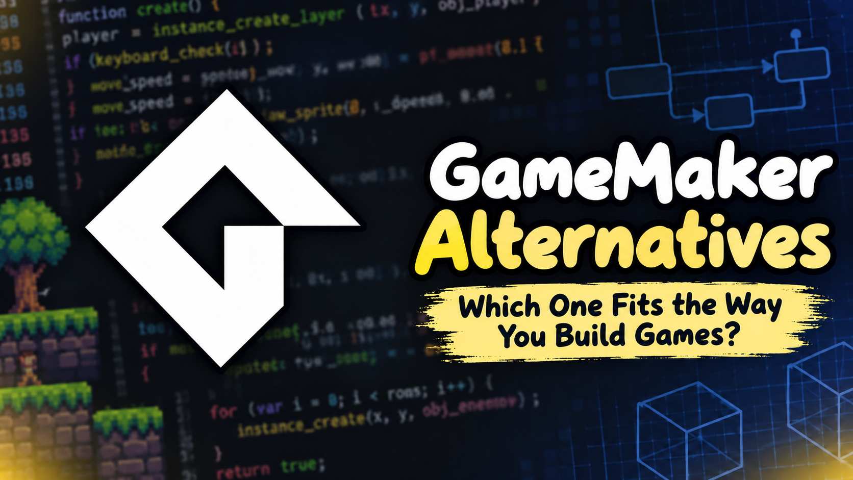 GameMaker Alternatives: Which One Fits the Way You Build Games?